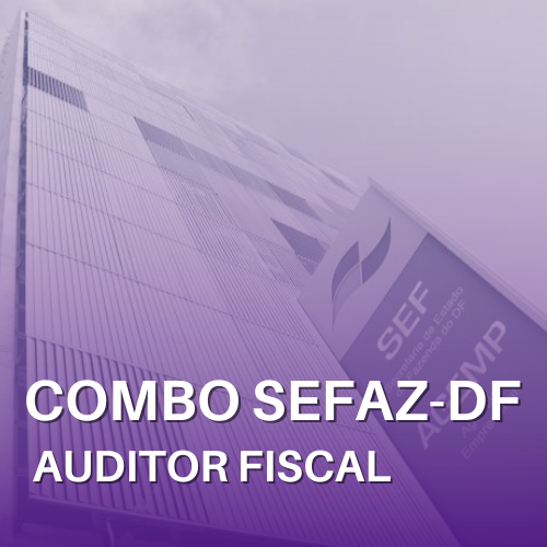 COMBO SEFAZ-DF (Auditor Fiscal)